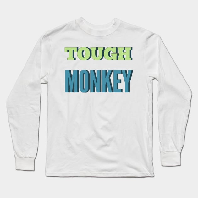 Tough Monkey Sweet Monkey Long Sleeve T-Shirt by BoogieCreates